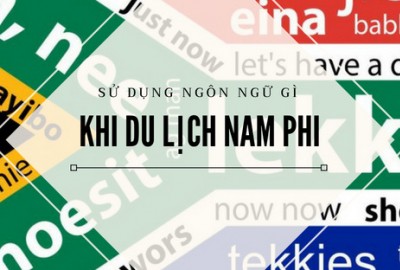 5 kinh nghiệm du lịch Nam Phi bạn nên biết