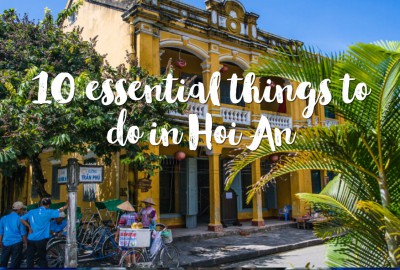 10 essential things to do in Hoi An