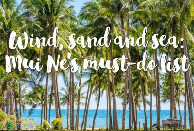 Wind, sand and sea: Mui Ne