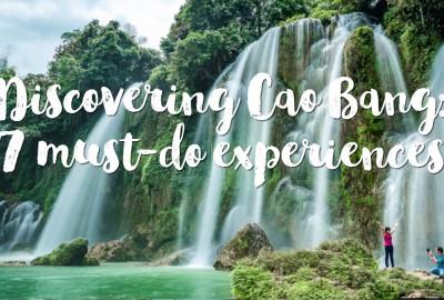Discovering Cao Bang: 7 must-do experiences